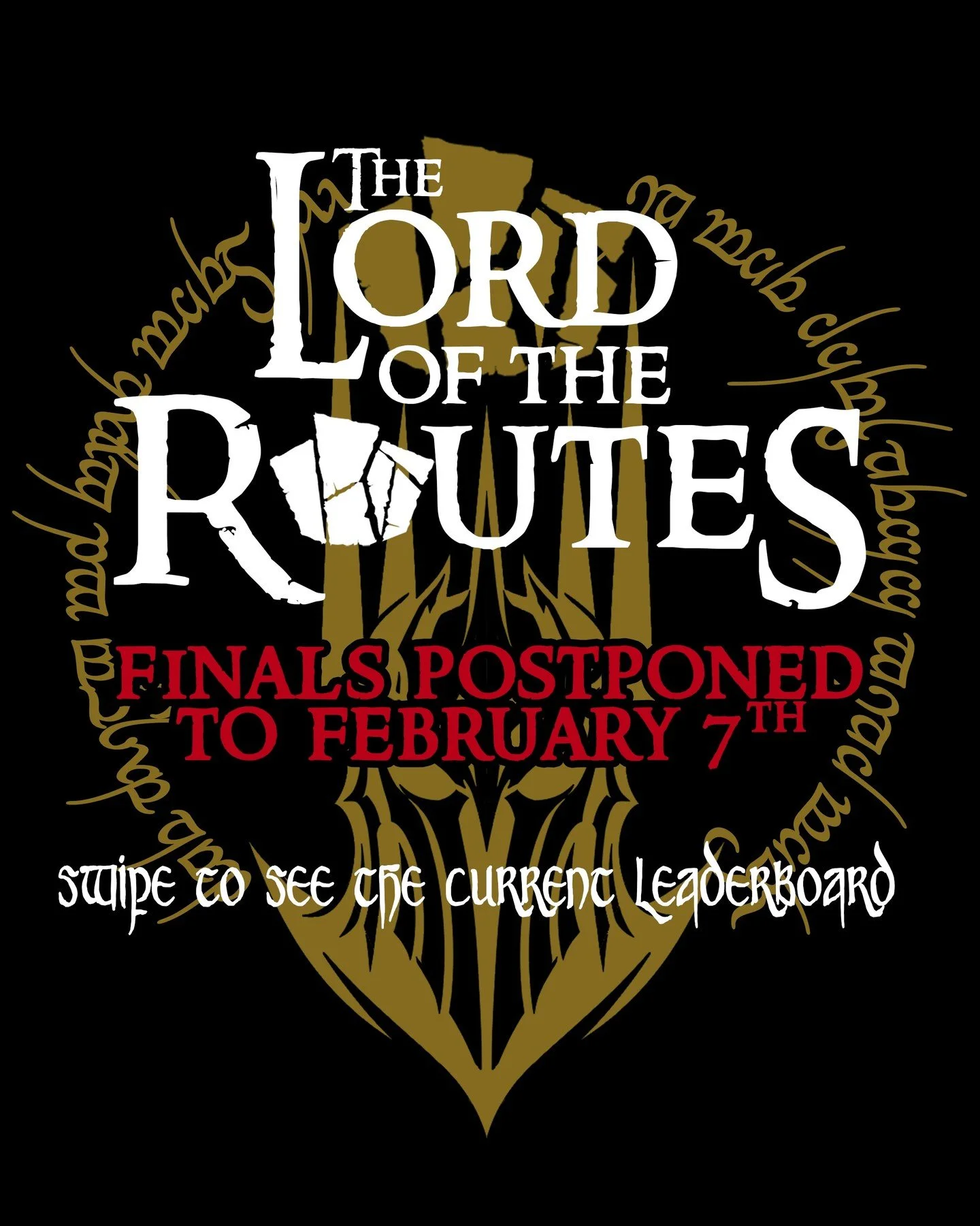 Due to unforeseen circumstances, the Lord of the Routes Finals will be postponed. The Finals will now be held on Saturday, February 7th, at 7pm. Doors will open at 6:30p.

As a result the gym will close at 3pm that day. We apologize for the inconveni