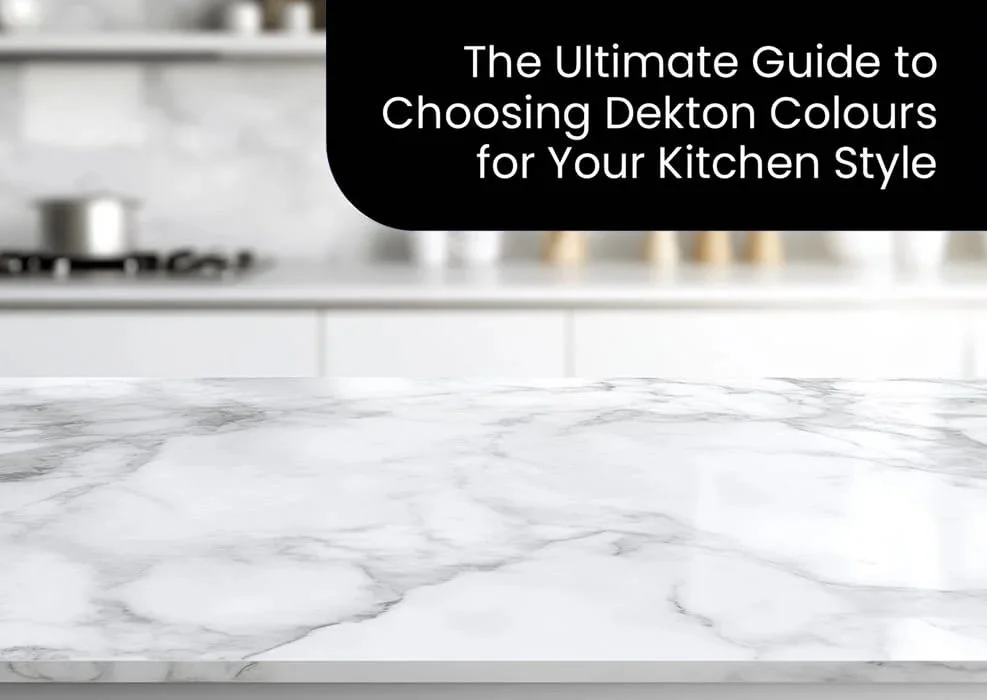 The Ultimate Guide to Choosing Dekton Colours for Your Kitchen Style