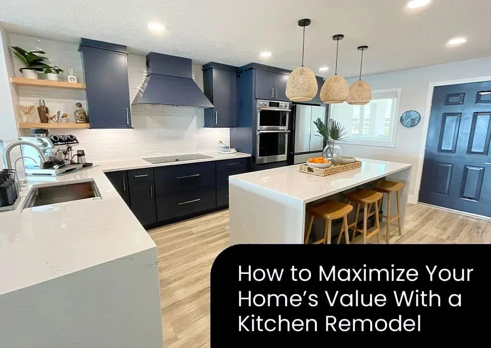 How to Maximize Your Home’s Value With a Kitchen Remodel