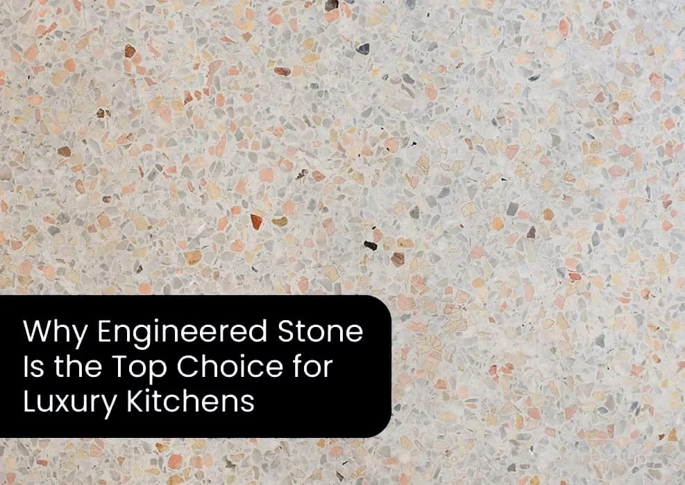 Why Engineered Stone Is the Top Choice for Luxury Kitchens