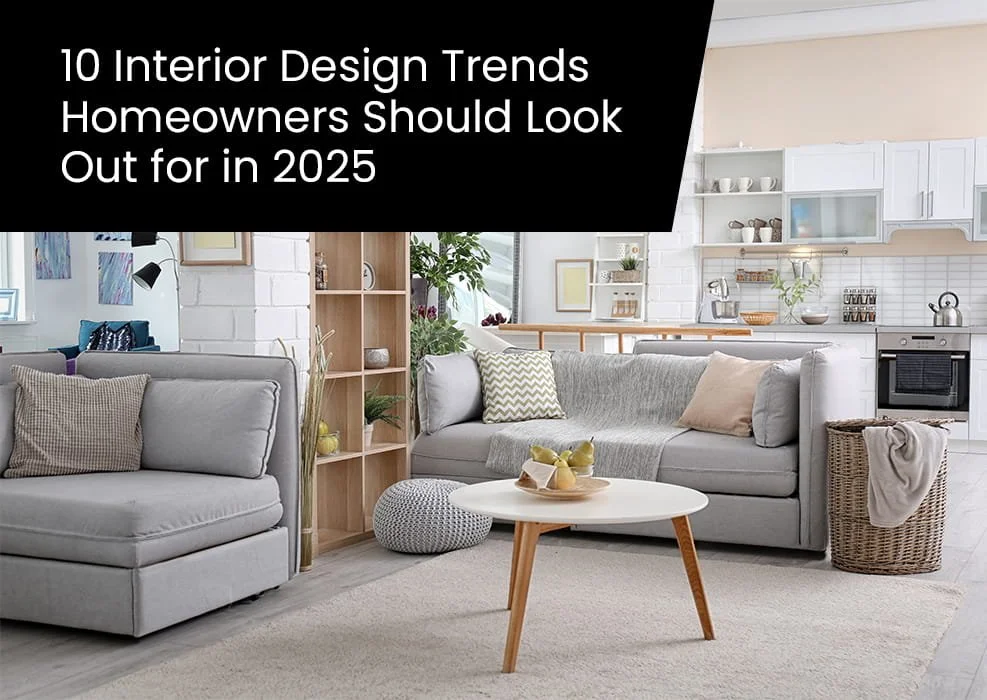 10 Interior Design Trends Homeowners Should Look Out for in 2025