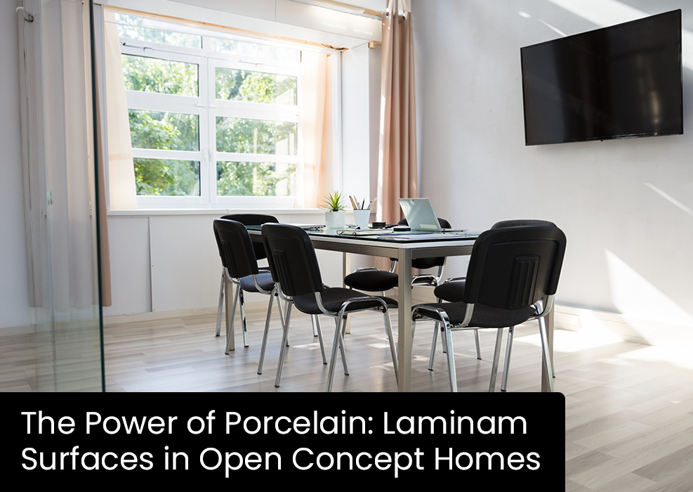 The Power of Porcelain: Laminam Surfaces in Open Concept Homes