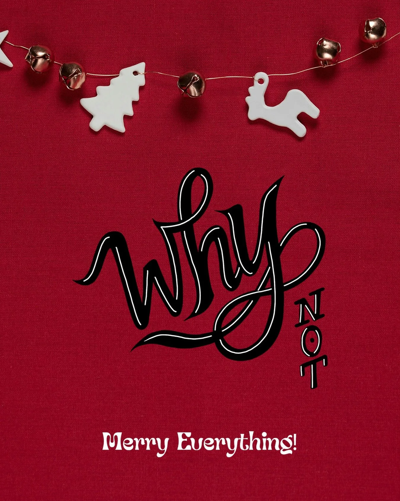 Merry Everything! &mdash; why NOT? ❤️🎄

#whynot #merryeverything #merrychristmas2025 #graphicdesigncommunity #designstudio
