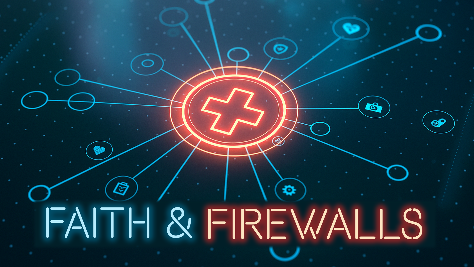 Faith & Firewalls