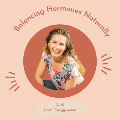 Episode 38: Coming off of Birth control with a plan — Leah Brueggemann