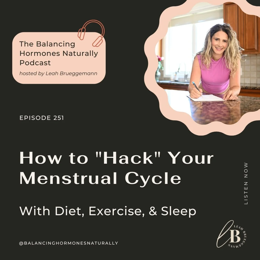 Episode 251: How to "Hack" Your Menstrual Cycle With Diet, Exercise, &amp; Sleep