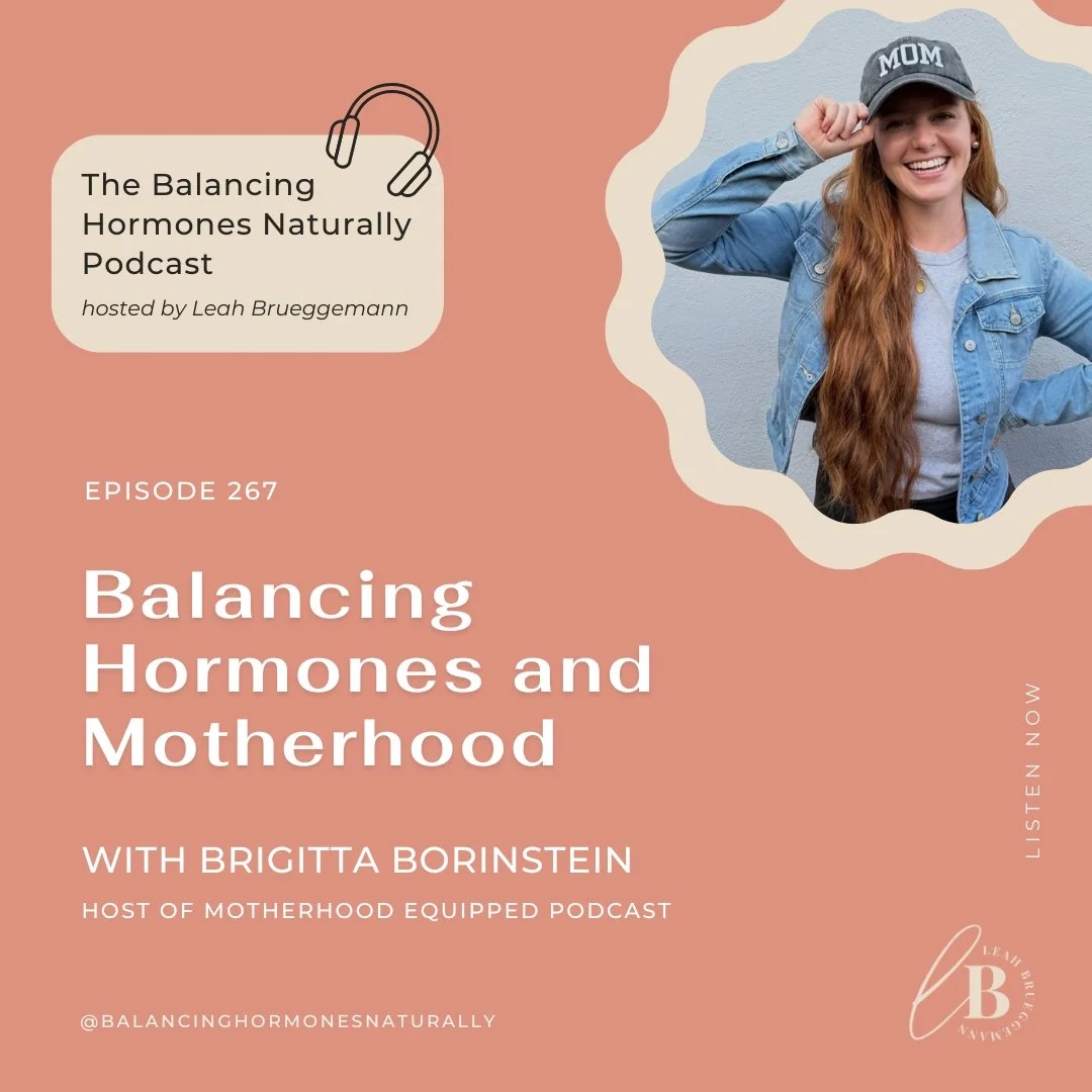 Episode 267: Balancing Hormones and Motherhood