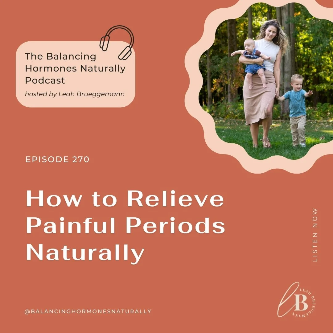 Episode 270: How to Relieve Painful Periods Naturally