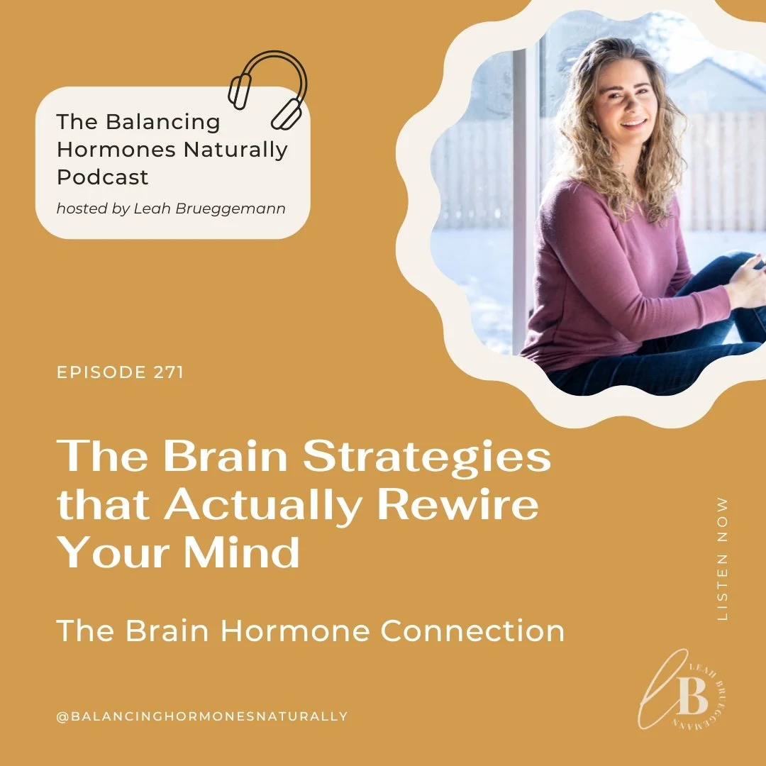 Episode 271: The Brain Strategies that Actually Rewire Your Mind | The Brain Hormone Connection
