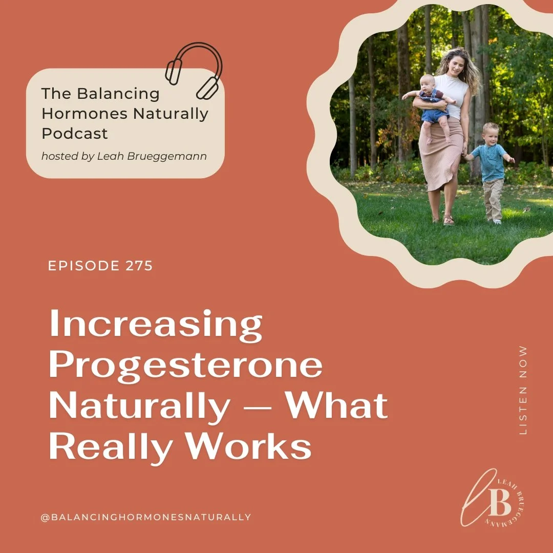 Episode 275: Increasing Progesterone Naturally — What Really Works
