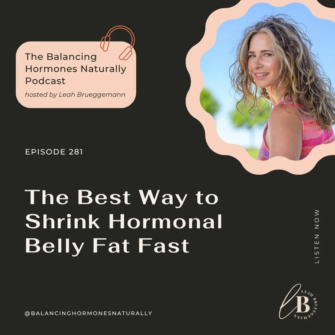Episode 281: The Best Way to Shrink Hormonal Belly Fat Fast