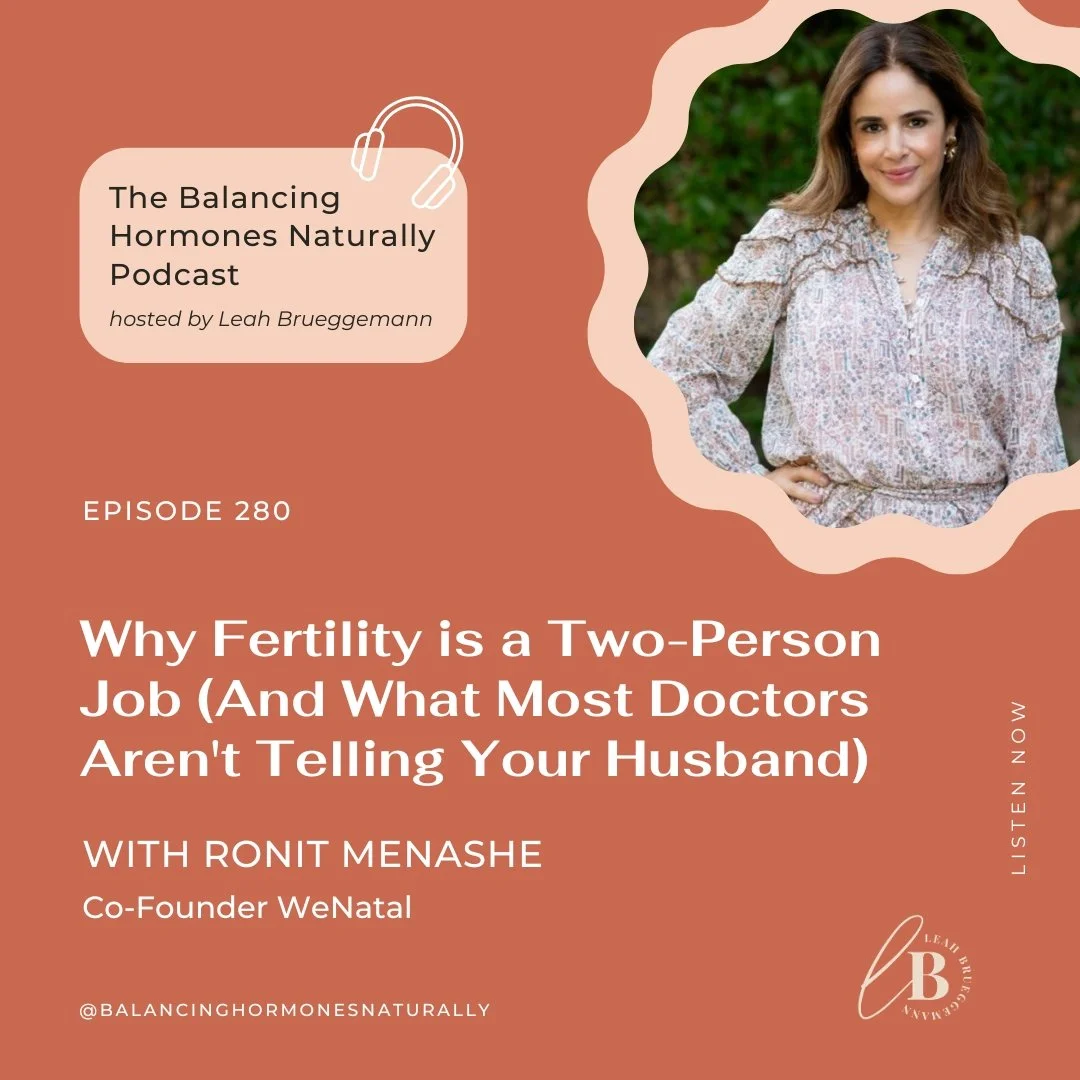 Episode 280: Why Fertility Is a Two-Person Job (And What Most Doctors Aren't Telling Your Husband)