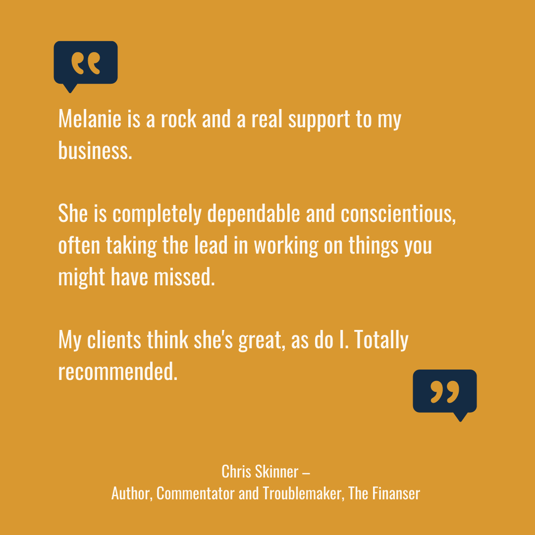 Melanie is a rock and a real support to my business. She is completely dependable and conscientious, often taking the lead in working on things you might have missed. My clients think she's great, as do I. Totally re.png