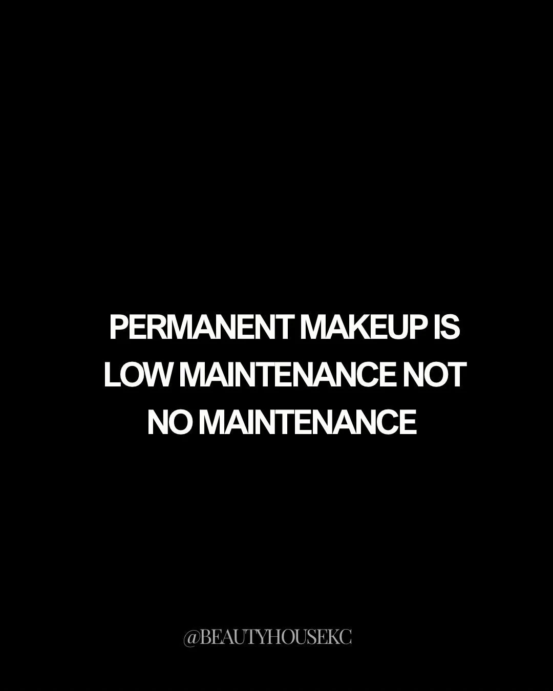Permanent makeup is low maintenance, not no maintenance.

It&rsquo;s not here to replace your routine&mdash;it&rsquo;s here to enhance it. Think soft definition, natural results, and less time getting ready every day.

Over time, color will fade. Tha