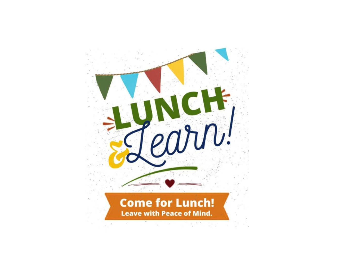 Lunch & Learn: Wills, Trusts, Estate Planning and Being Prepared