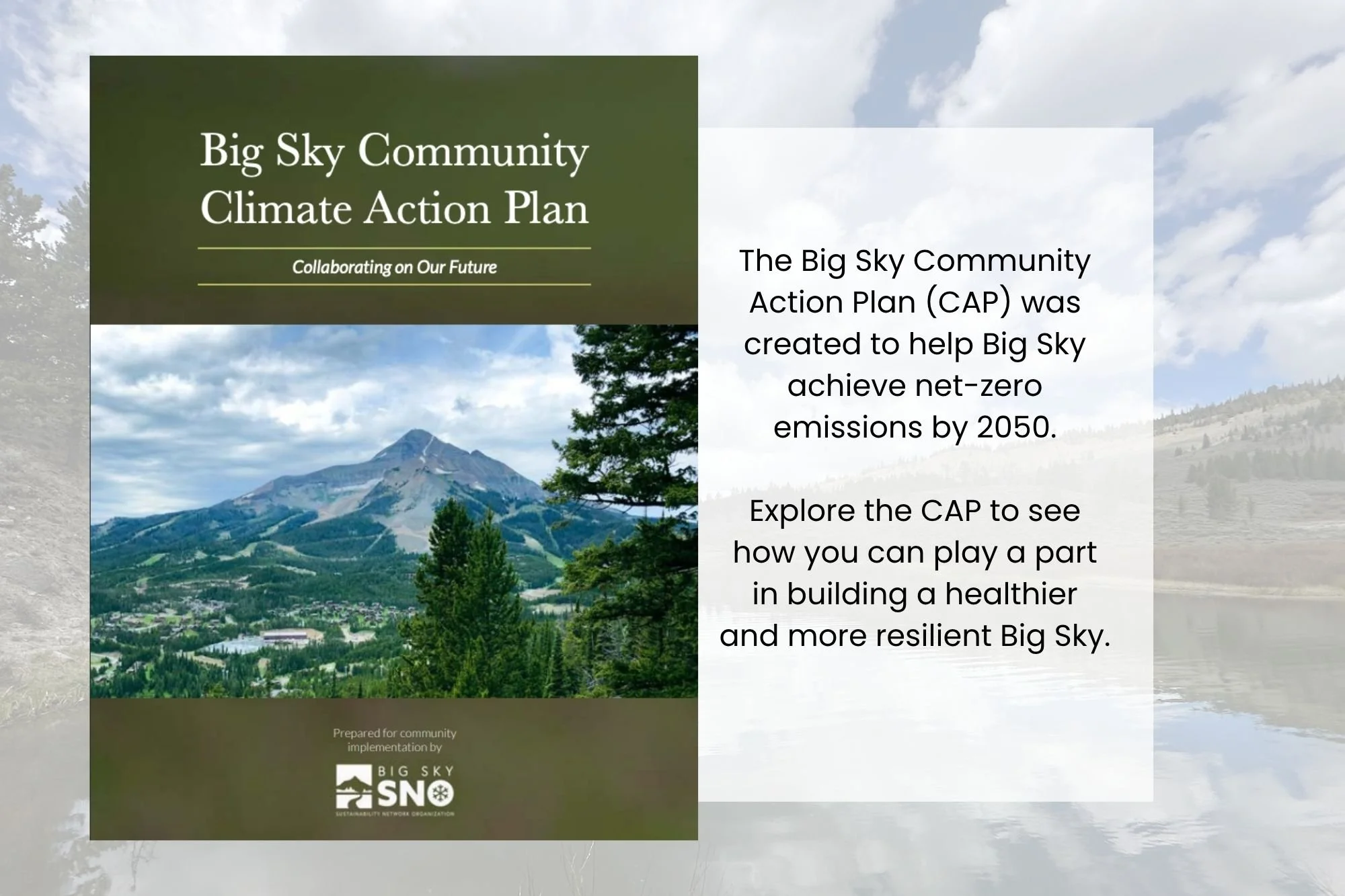 The Big Sky Community Action Plan (CAP) outlines priority areas and actionable steps to reduce greenhouse gas (GHG) emissions and protect our natural environment.
