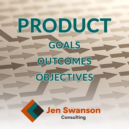 Product Goals, Outcomes and Objectives