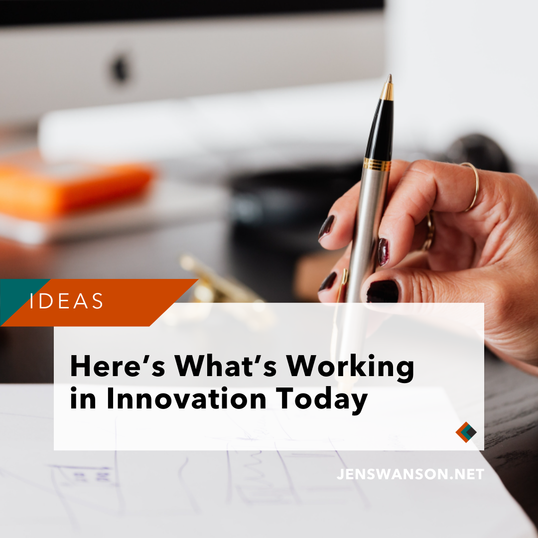 Here’s What’s Working in Innovation Today