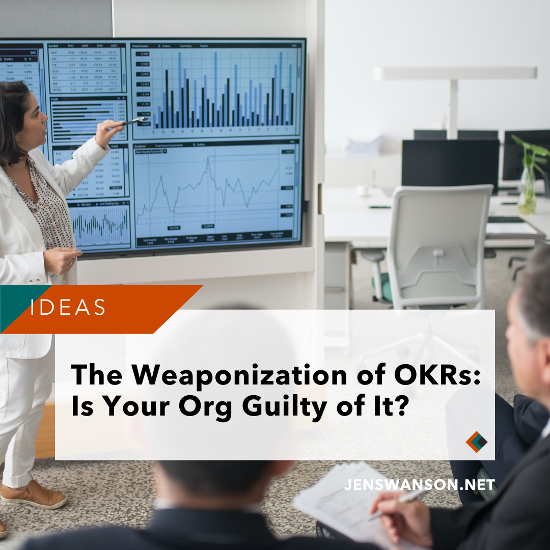 The Weaponization of OKRs: Is Your Org Guilty of It?