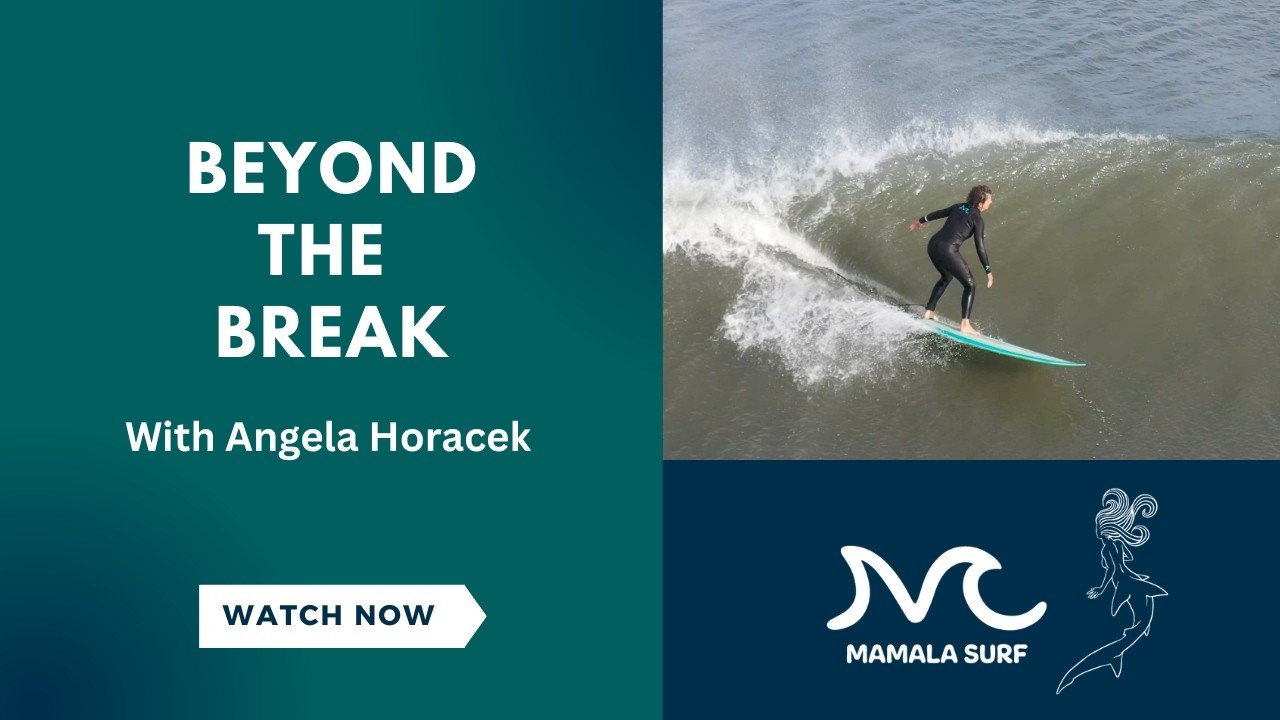 Beyond The Break with Angela Horacek and Mamala Surf - Nicole Grodesky