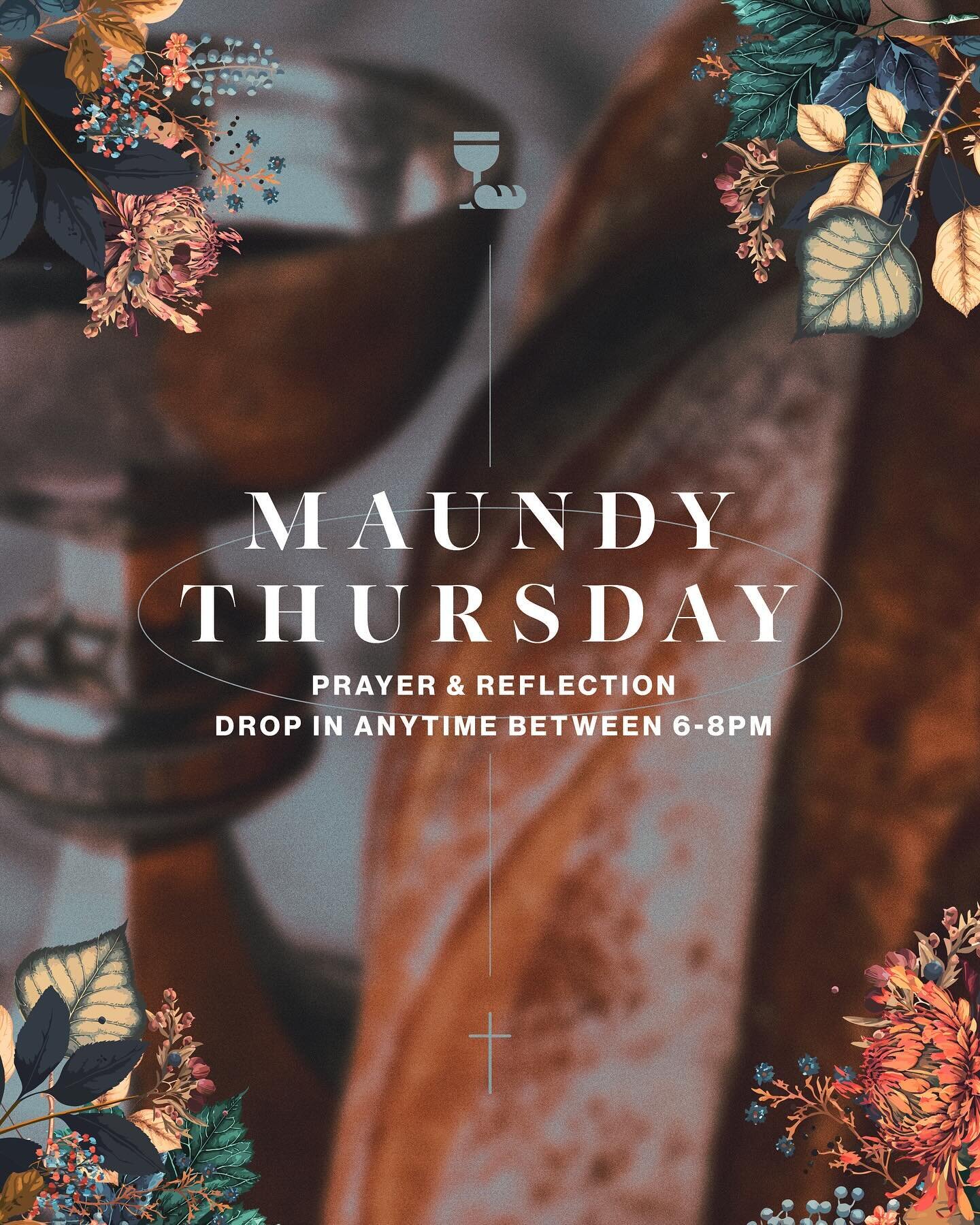 Maundy Thursday commemorates the evening of the last supper, the night before Jesus would be crucified. Join us on March 28th anytime between 6pm and 8pm for a time of reflection at our prayer stations, Scripture readings, and self-guided communion.