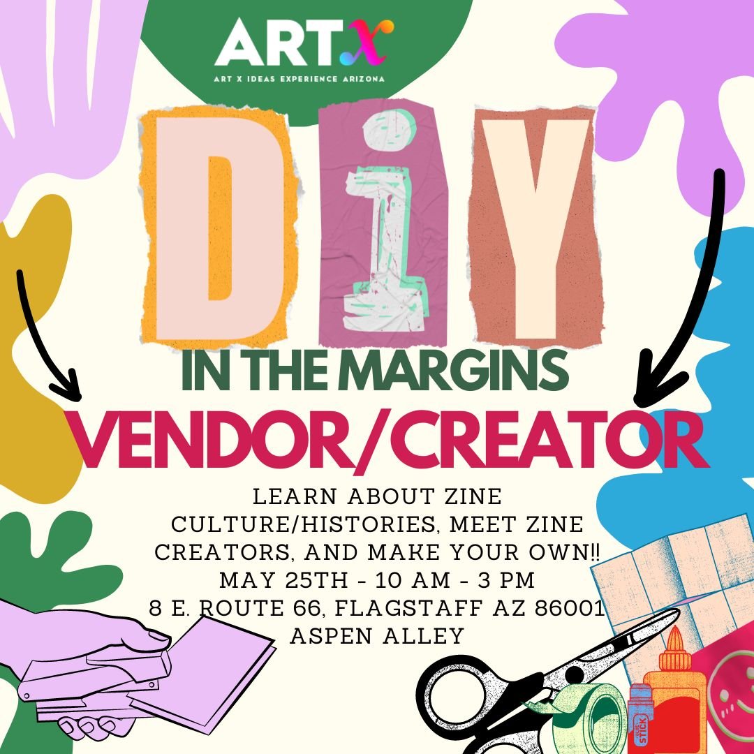 Joyful to be joining the ArtX festival event DIY in the Margins hosted by Margarita Cruz and Creative Flagstaff. We will be tabling in between Rainbow's end and Sosoba Noodles Saturday, May 25th 2024 from 10am-3pm. We will have all the zines in our s