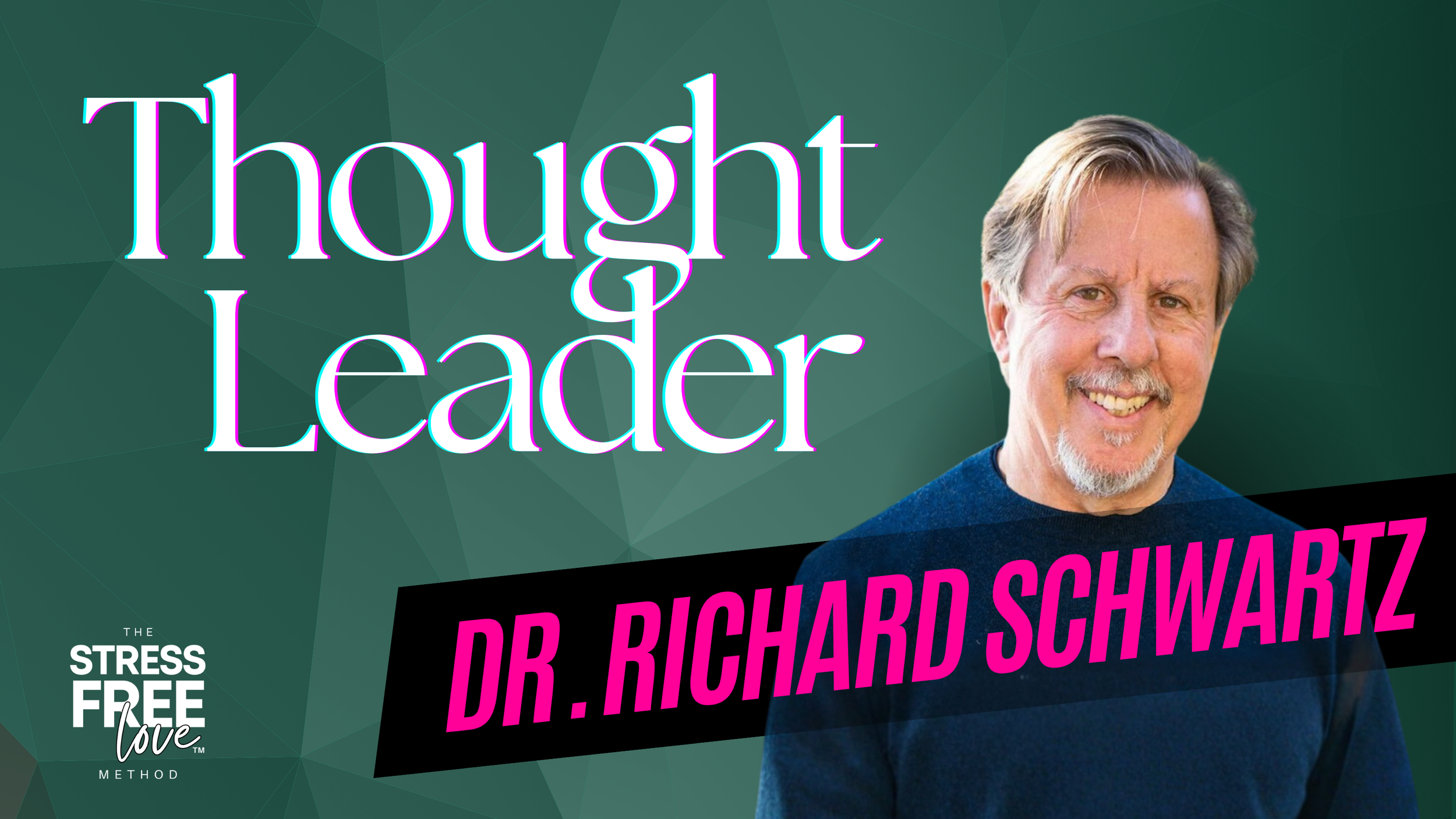 Thought leader | Dr. Richard C. Schwartz, Ph.D.