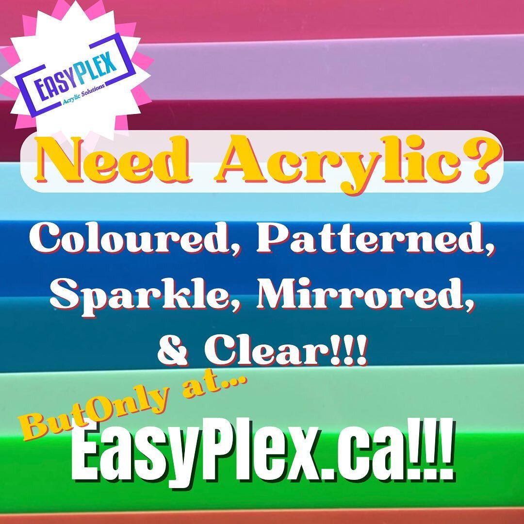 All the colours, Patterns, Mirrored, &amp; Sparkled Acrylic you could ask for, and More!!! But only at EasyPlex.ca.
EasyPlex.ca