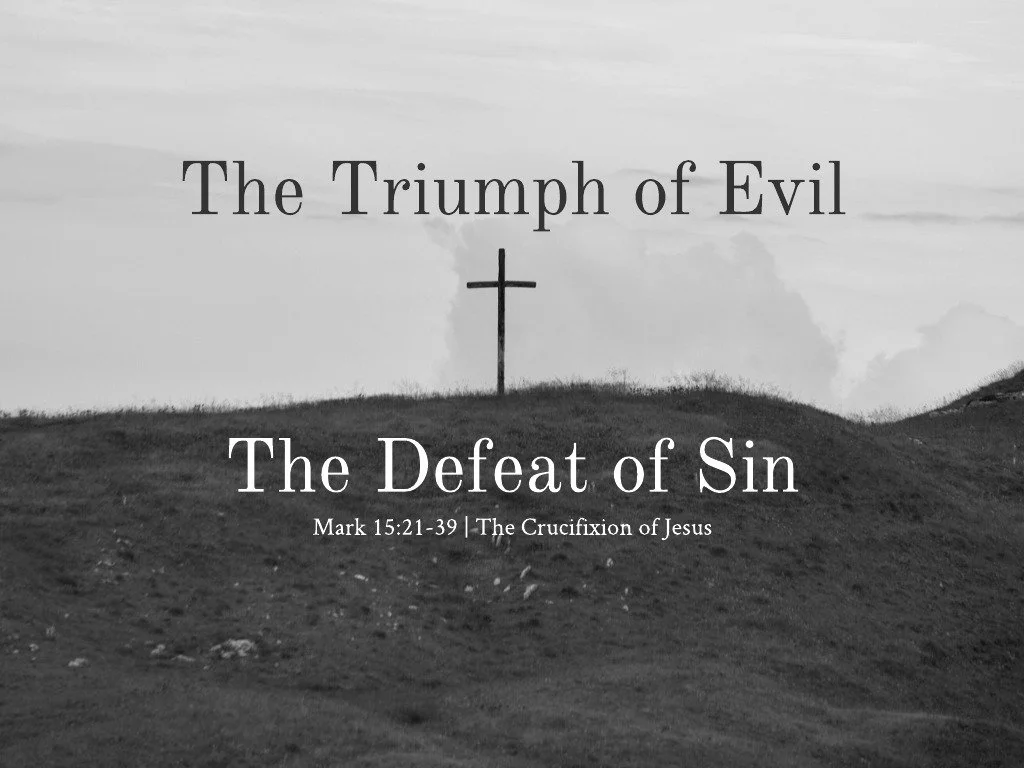 Defited Sin The Triumph of Evil and The Defeat of Sin — The Gospel Stand