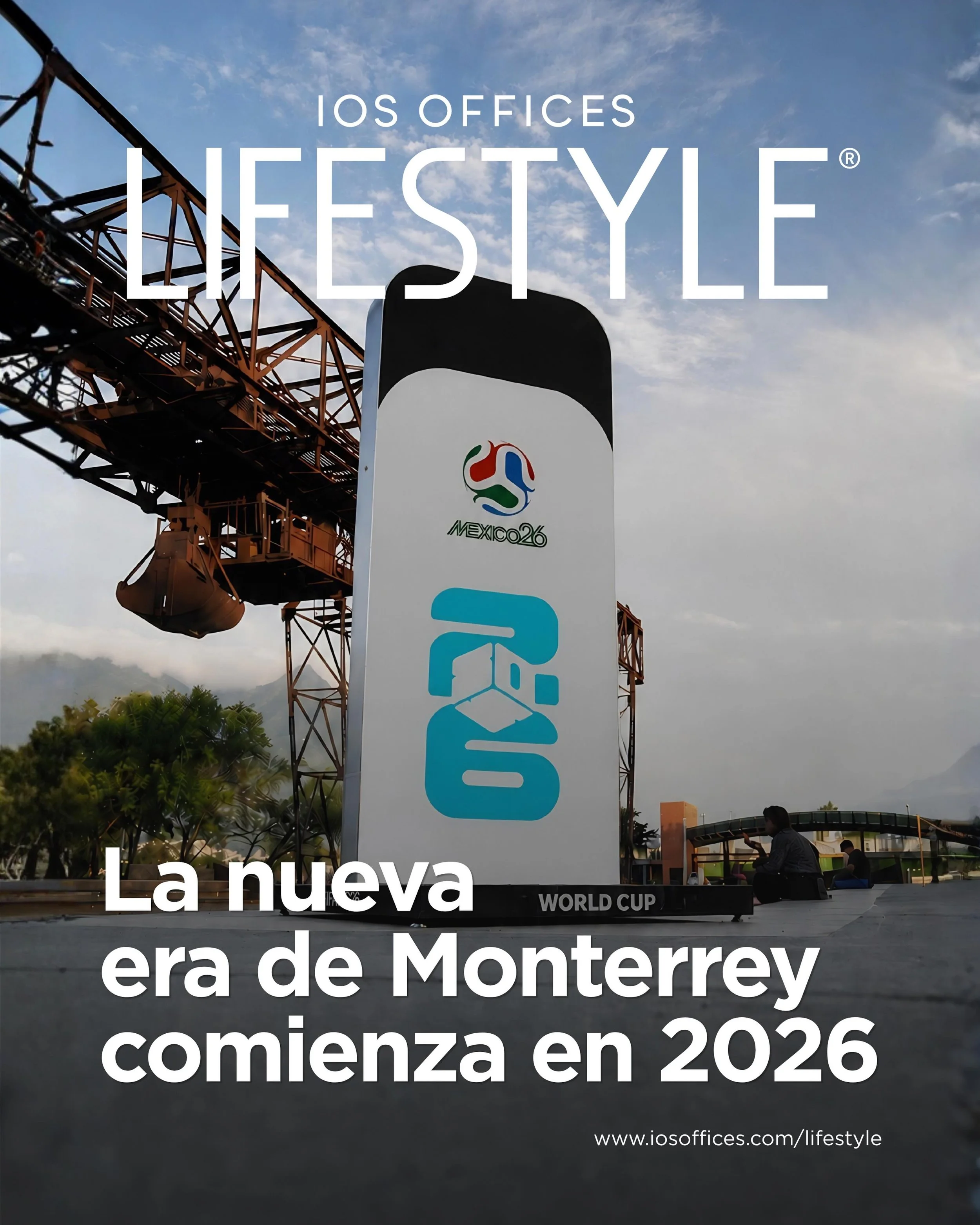 Monterrey no solo ser&aacute; sede del mundo.
Ser&aacute; sede de una nueva manera de vivir, conectar y hacer negocios. ⚽️✨

En esta edici&oacute;n de IOS OFFICES LIFESTYLE exploramos c&oacute;mo el Mundial 2026 est&aacute; transformando la ciudad, s