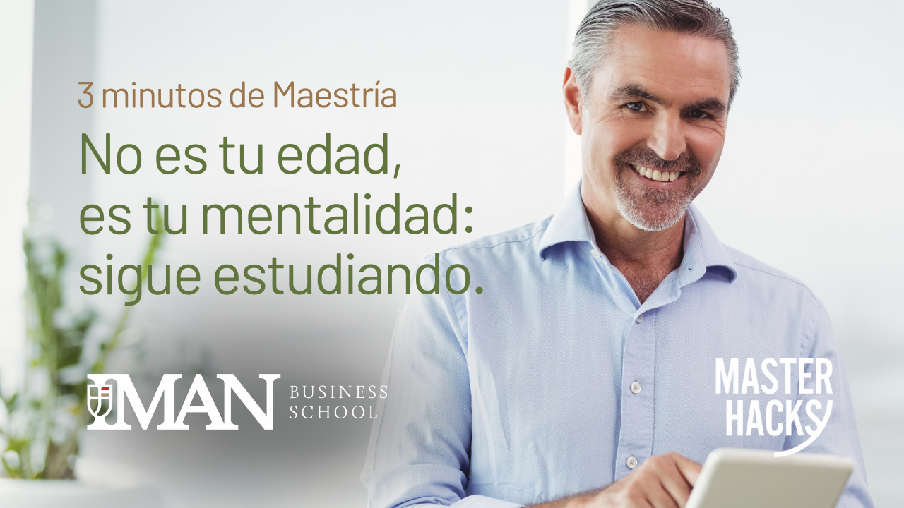 No es la edad, es tu mentalidad: sigue estudiando. 😉