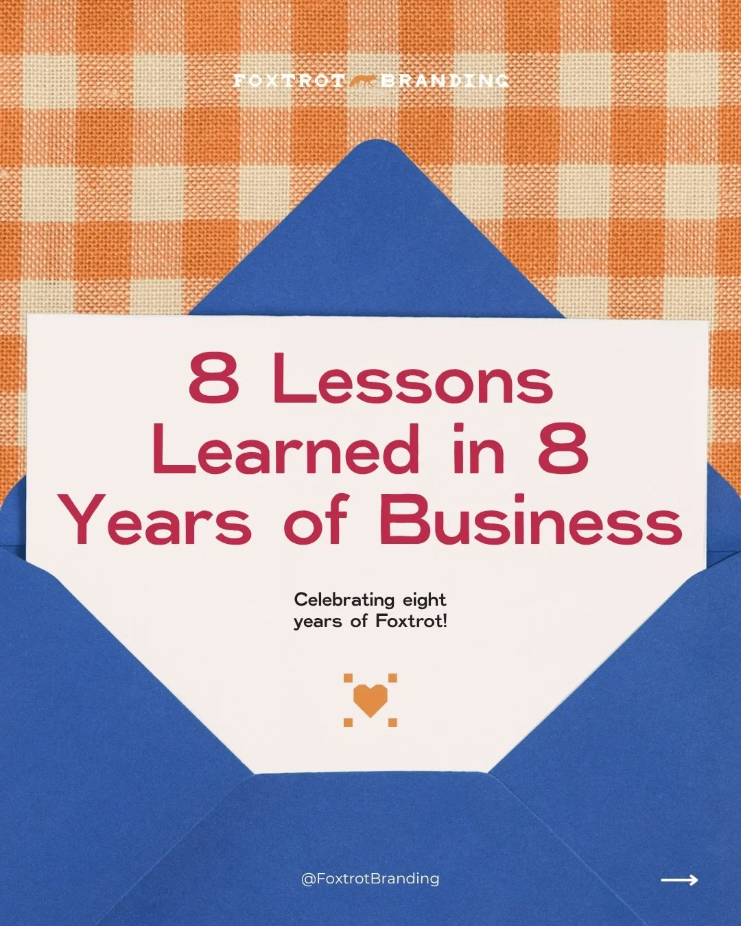 HAPPY BIRTHDAY TO US!! 🥳

Foxtrot Branding is officially 8 years old. They grow up so fast🥹

To celebrate, we&rsquo;re sharing some nuggets of hard-earned wisdom with you. Here are 8 lessons learned in our 8 years of running a creative business 👉?