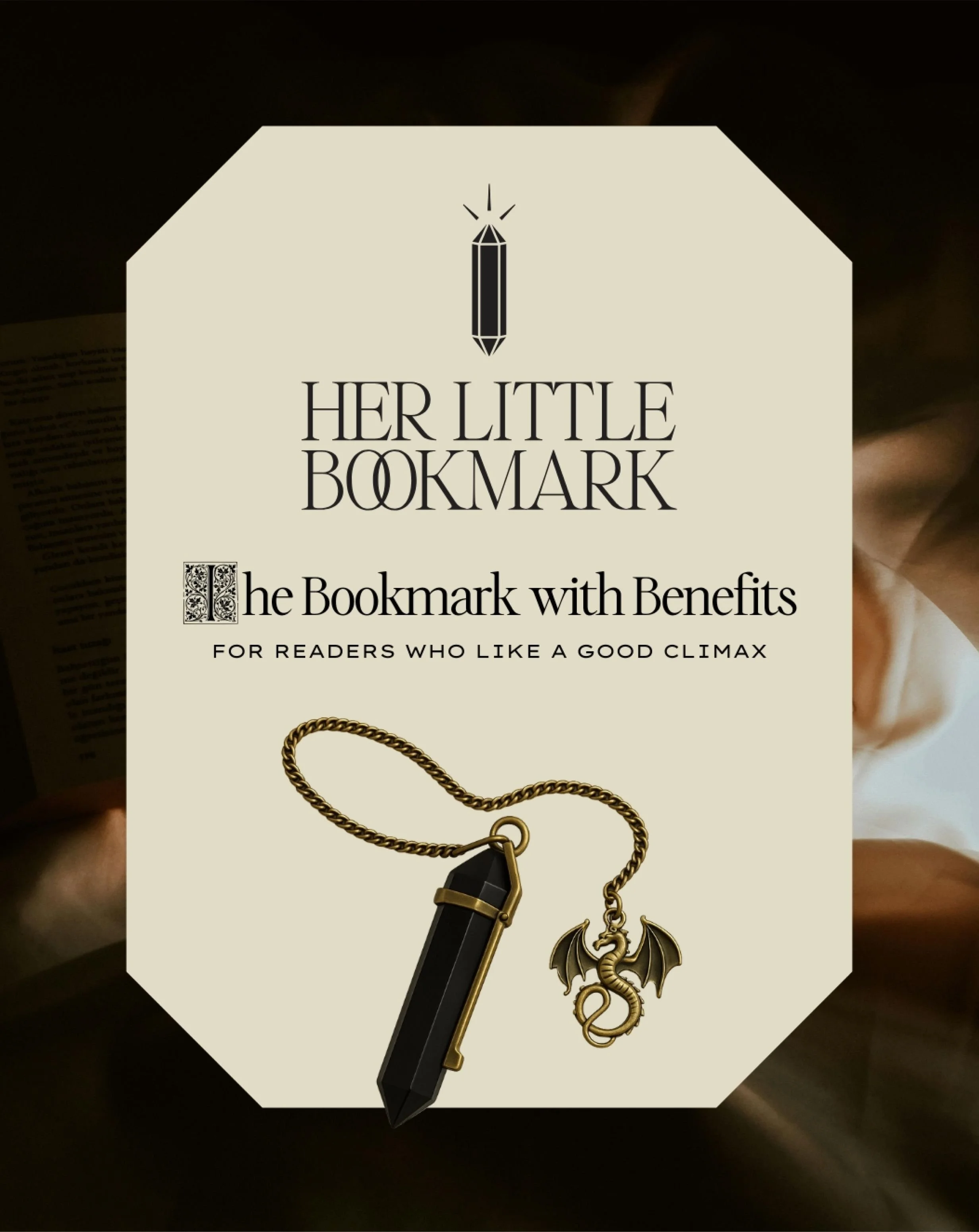 Cream graphic overlayed on a dark photo with "her little bookmark" logo design and text that says "the bookmark with benefits" and a black crystal charm bookmark below