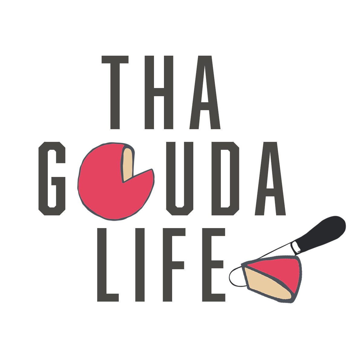 Tha Gouda Life