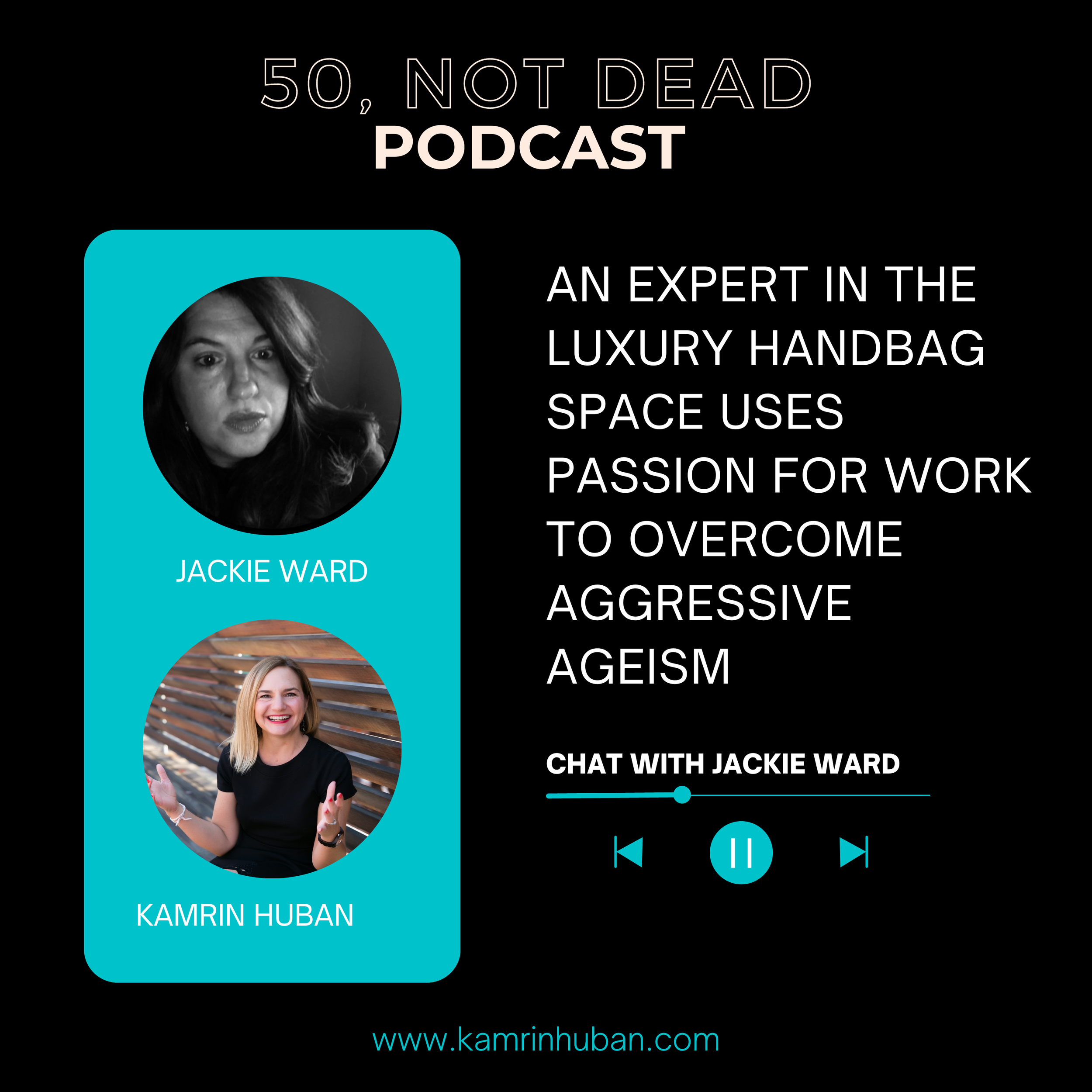 50, NOT DEAD EPISODE 2: Jackie (Jacqueline Ward)