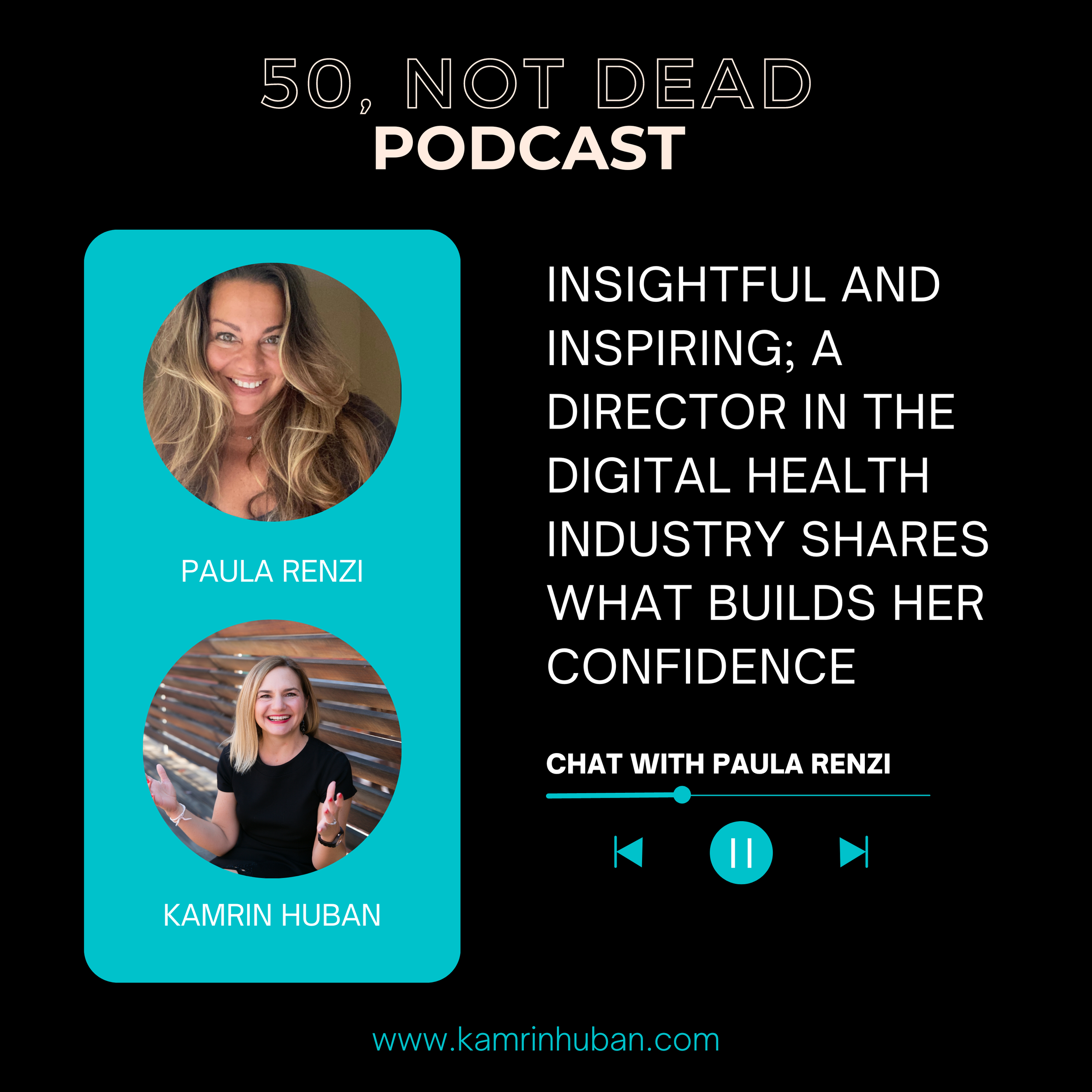 50, NOT DEAD EPISODE 4: Paula Renzi