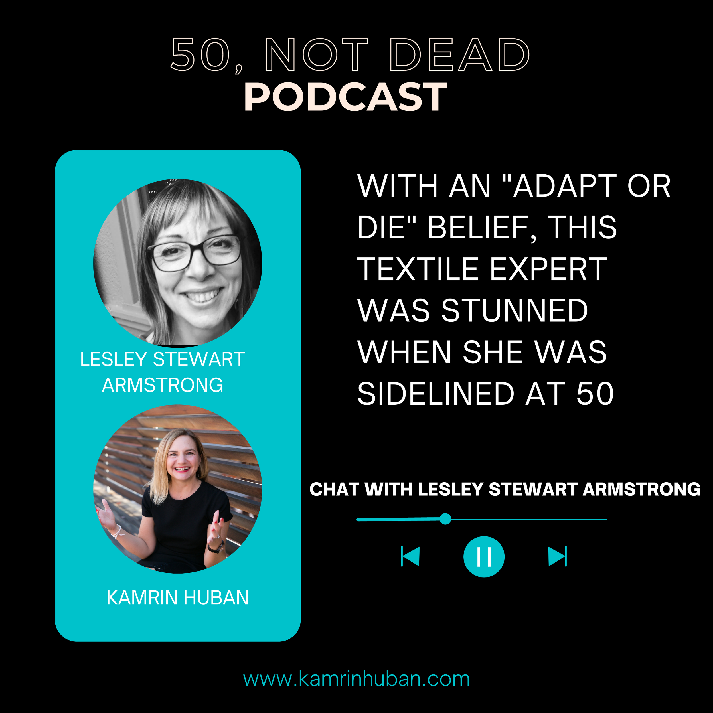 50, NOT DEAD EPISODE 11: Lesley Stewart Armstrong