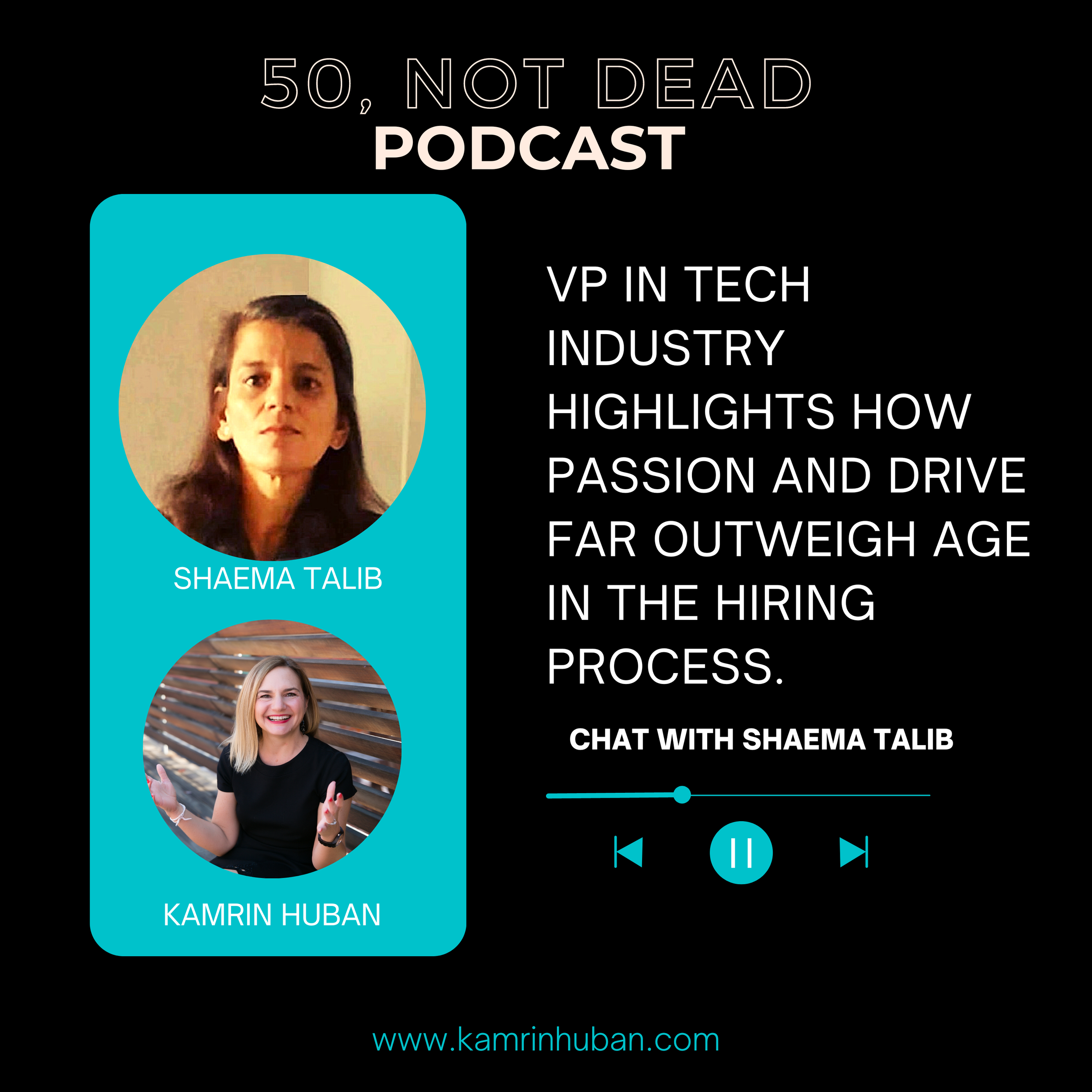 50, NOT DEAD EPISODE 20: Shaema Talib