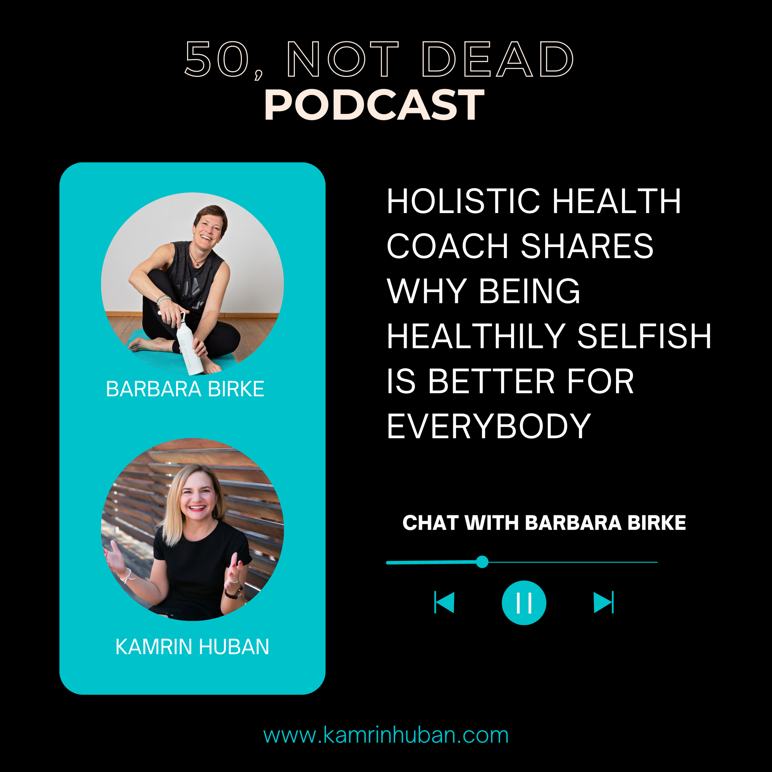 50, NOT DEAD EPISODE 24: Barbara Birke