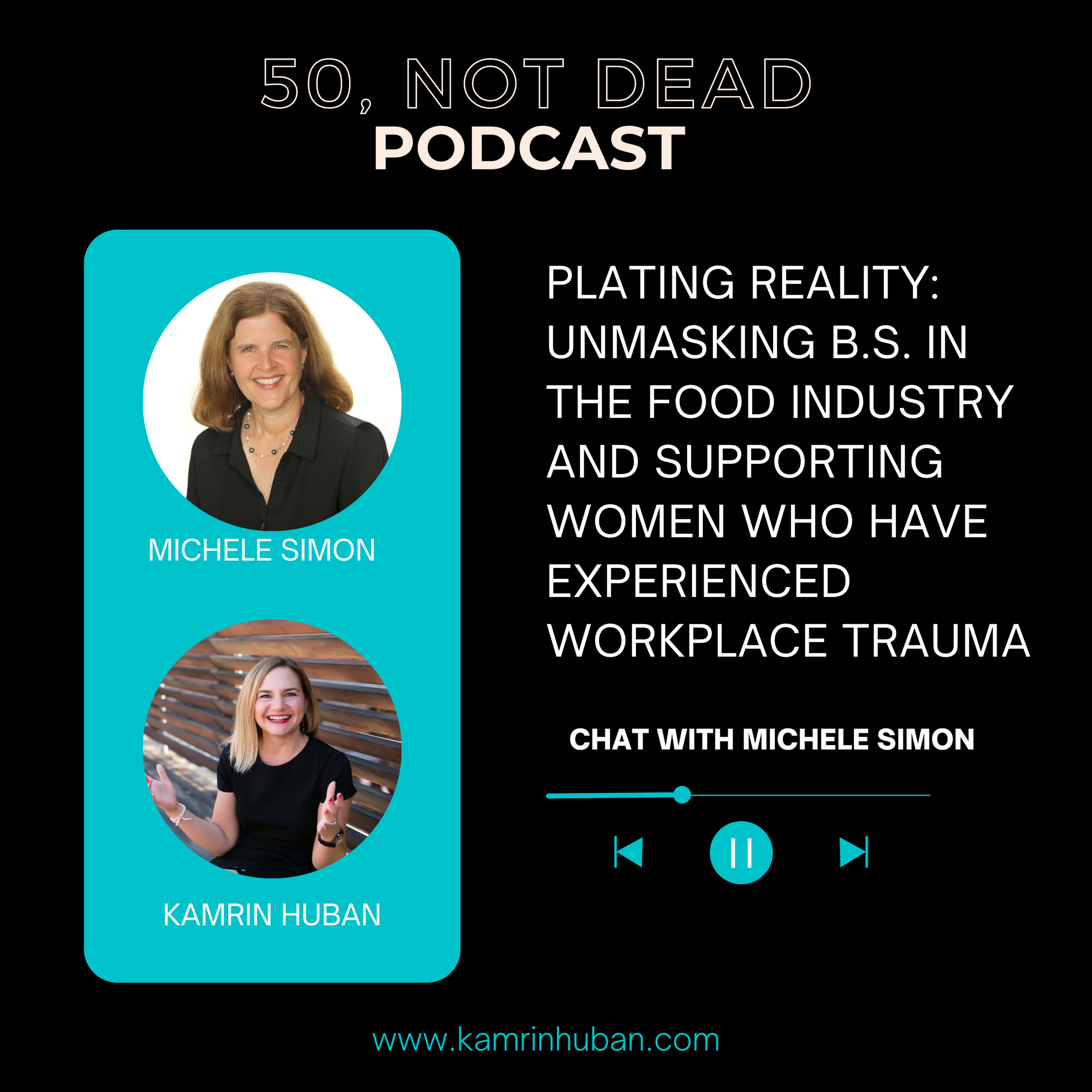 50, NOT DEAD EPISODE 25: Michele Simon