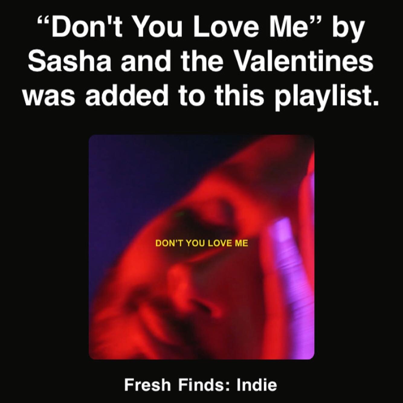Thanks @spotify for featuring @sasha_and_thevalentines&rsquo; single &ldquo;Don&rsquo;t You Love Me&rdquo; on the &ldquo;Fresh Finds: Indie&rdquo; playlist 🌶🔥😎