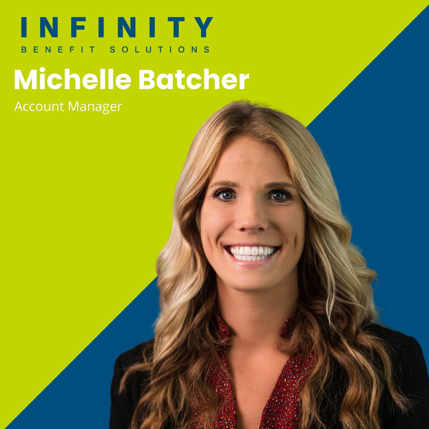 Please help us welcome Michelle Batcher, our new Account Manager at Infinity Benefit Solutions, Inc.! Before joining our team, she worked as a Talent Manager in the staffing and recruiting field for four years. Michelle specializes in/works with clie