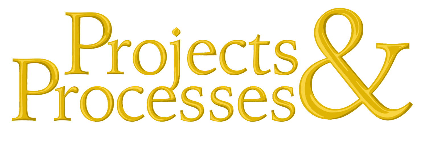 Projects &amp; Processes