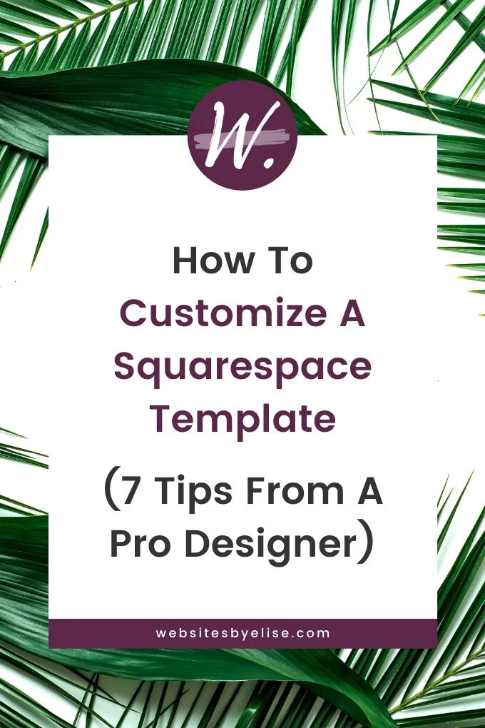How To Customize A Squarespace Template (7 Tips From A Pro Designer)