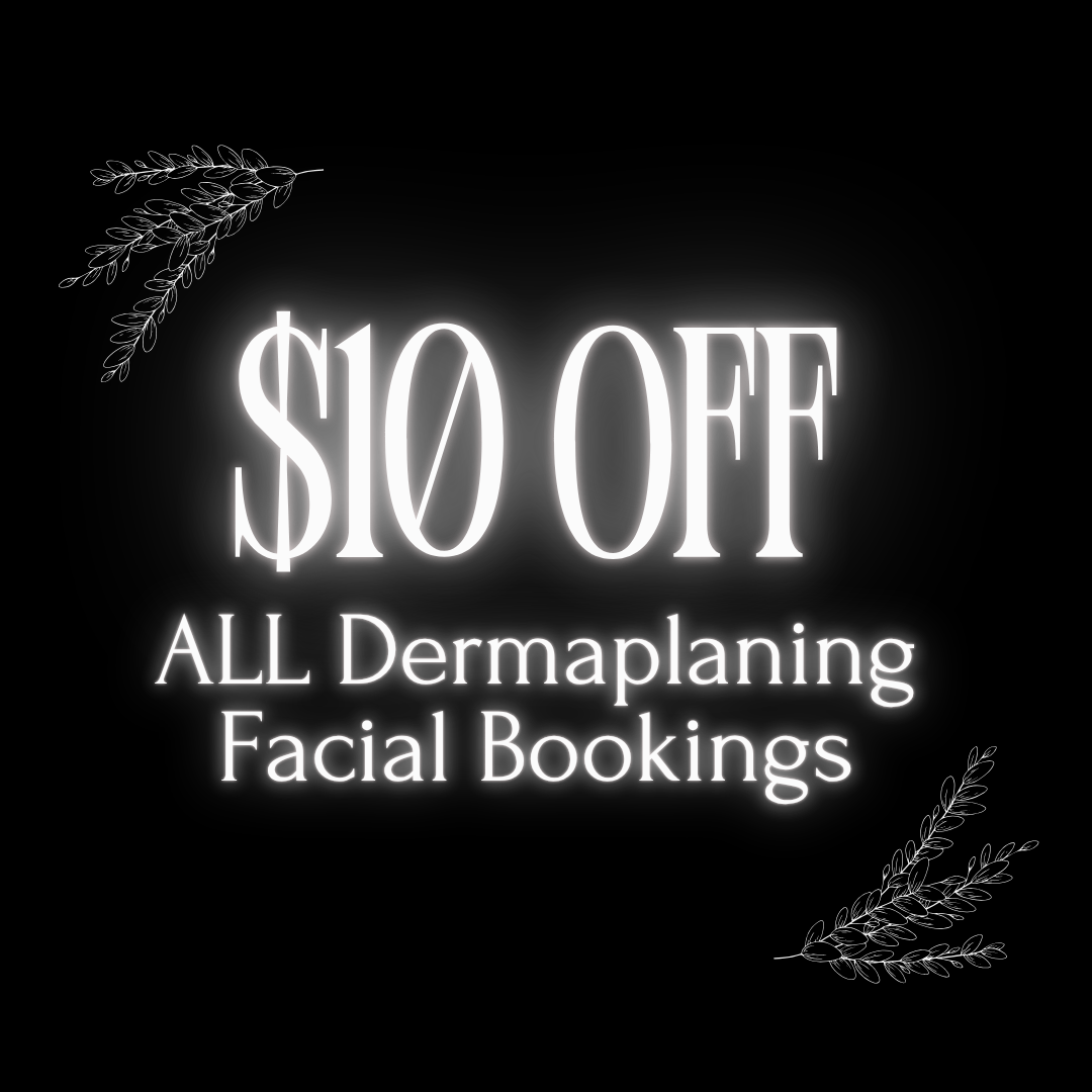 $10 off all Dermaplaning Facial Service Bookings