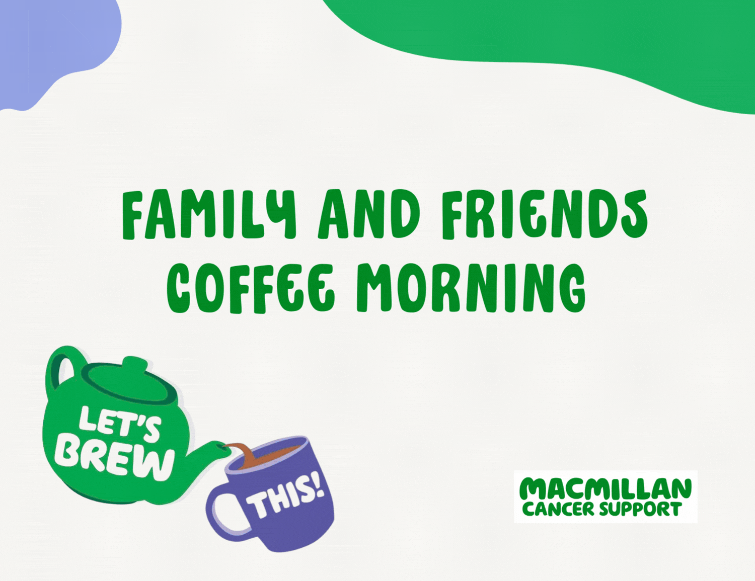 Macmillan Friends and Family Coffee Mornings
