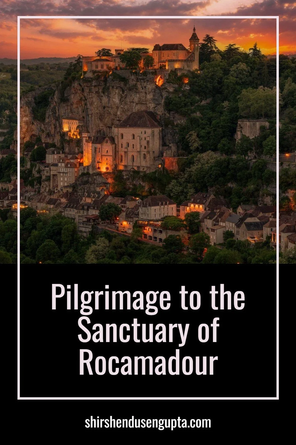 Pilgrimage to the Sanctuary of Rocamadour | 23 Top Attractions, Places to Visit, Things to See, and Do in Rocamadour, France