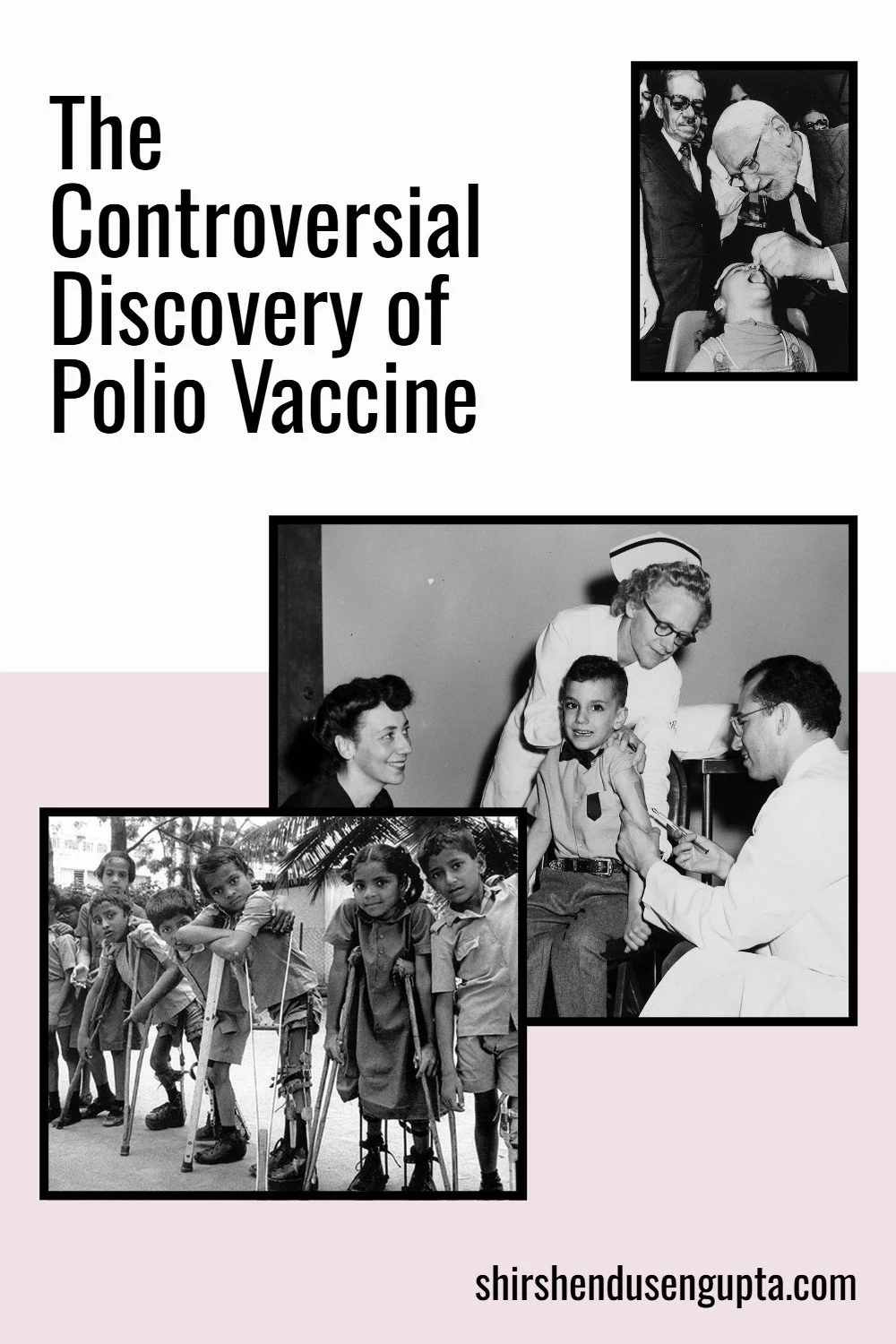 The Controversial Discovery of Polio Vaccine - Why Jonas Salk and Albert Sabin Never Won the Nobel Prize