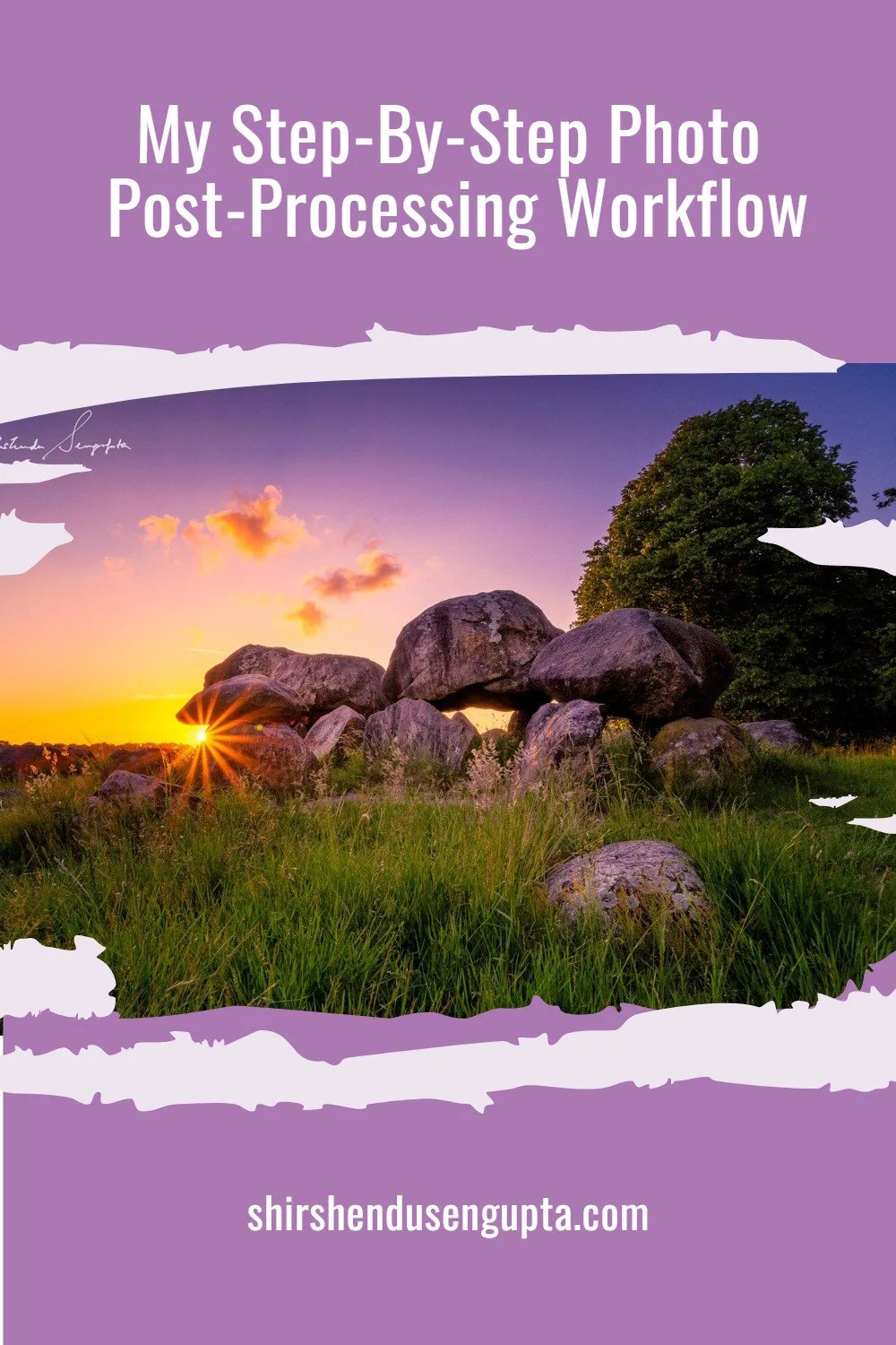My Step-By-Step Photo Post-Processing Workflow | A Beginner’s Guide to ...