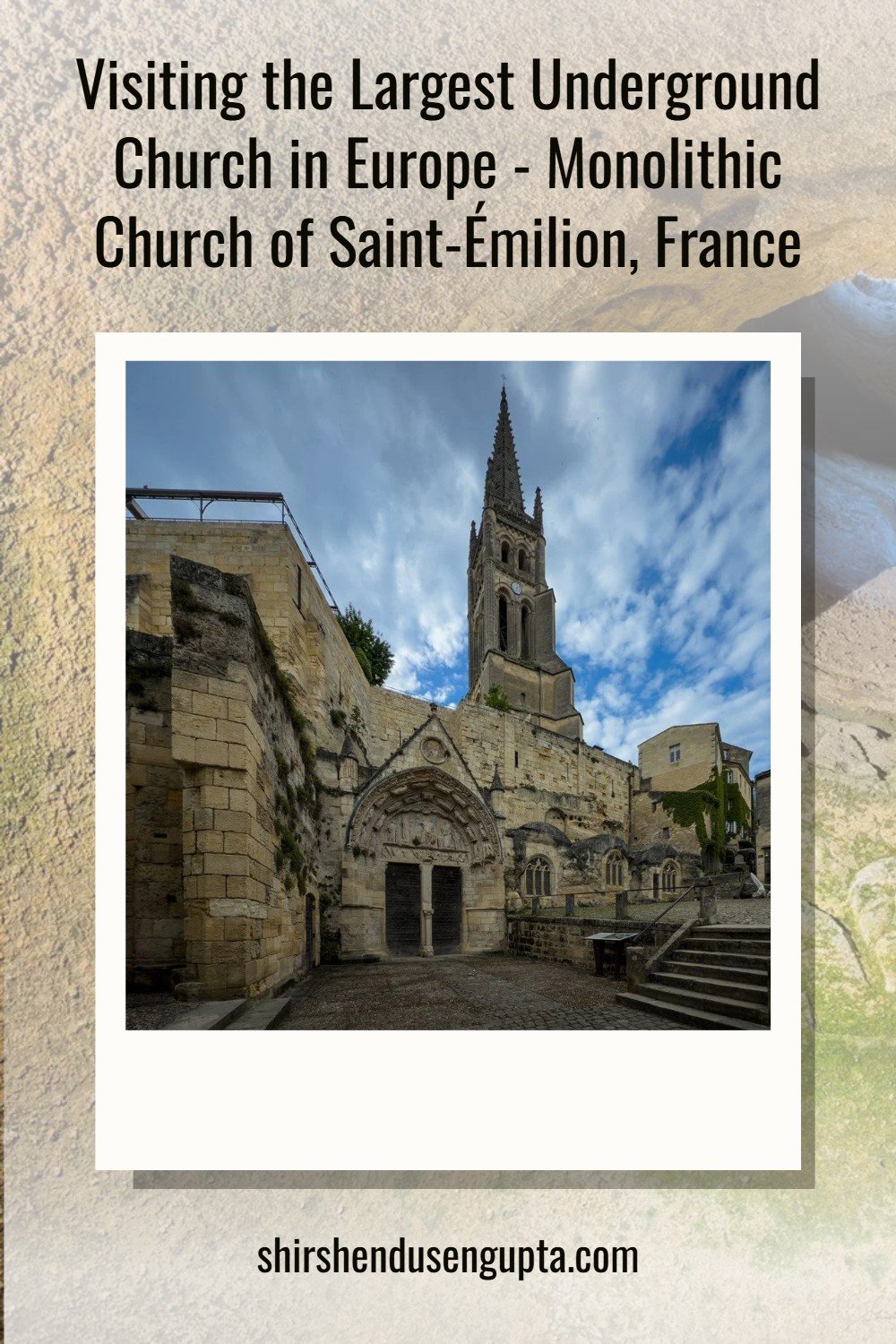 pinterest pin Visiting the Largest Underground Church in Europe - Monolithic Church of Saint-Émilion, France